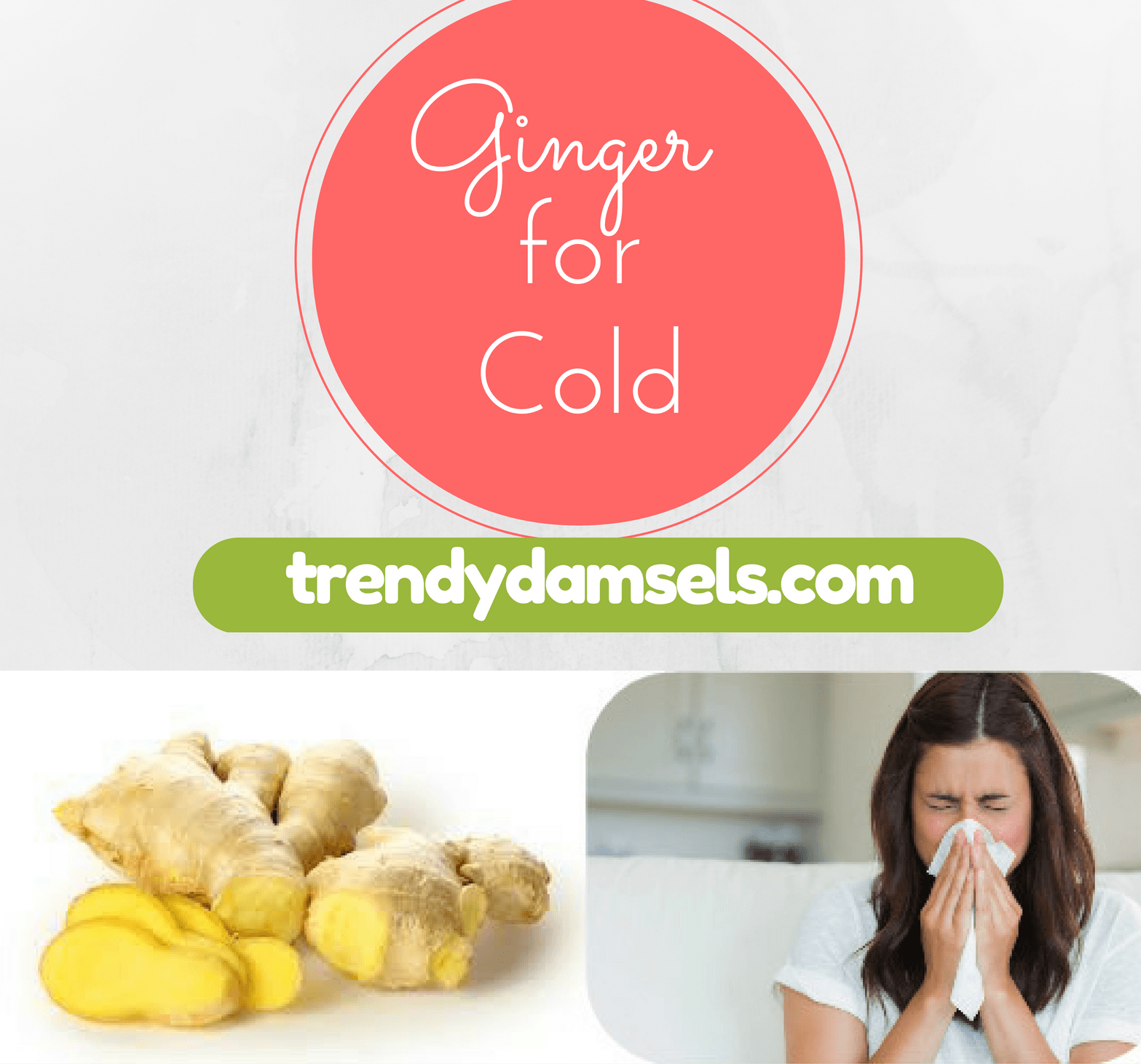 gingerforcoldtreatment TRENDY DAMSELS